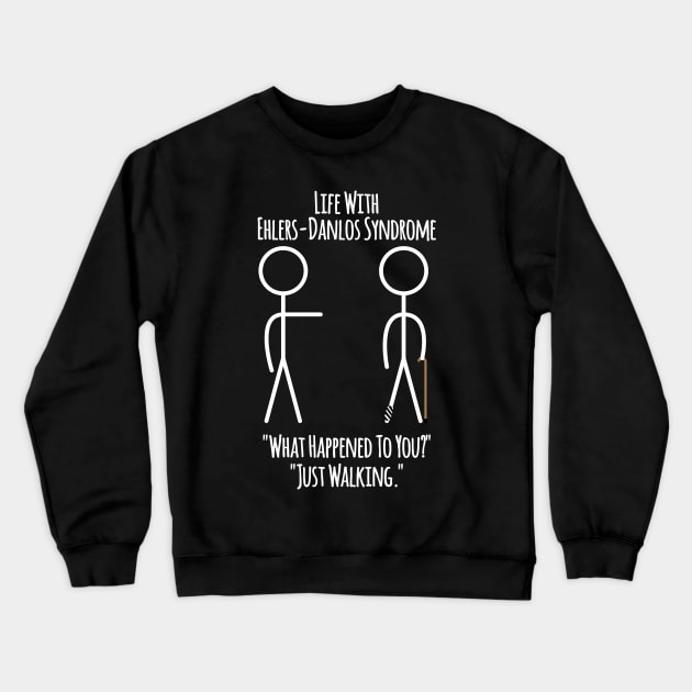 Life With Ehlers-Danlos Syndrome - Just Walking Crewneck Sweatshirt by Jesabee Designs